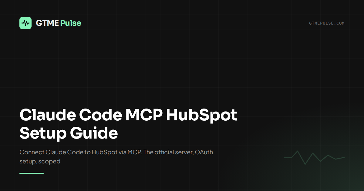 Claude Code MCP HubSpot Setup Guide - GTME Pulse