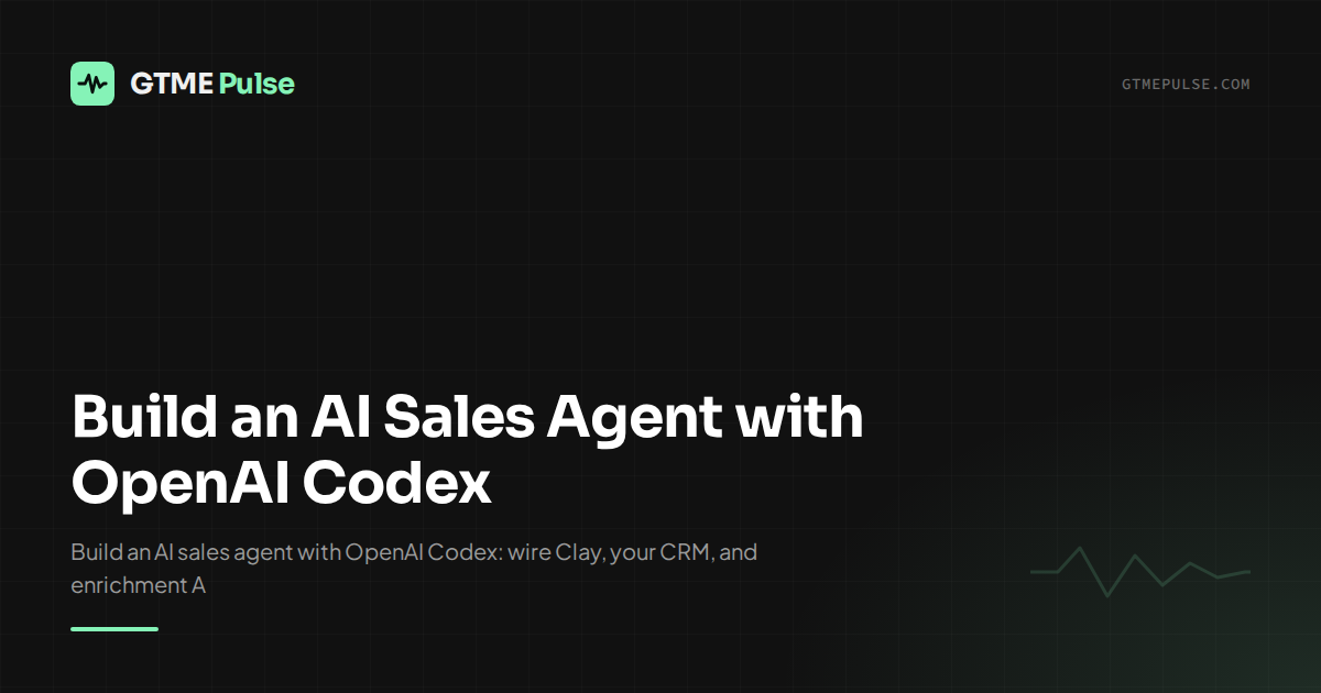 Build an AI Sales Agent with OpenAI Codex - GTME Pulse