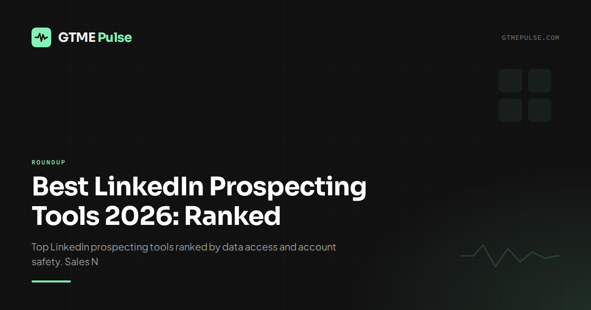 Best LinkedIn Prospecting Tools 2026: Ranked - GTME Pulse