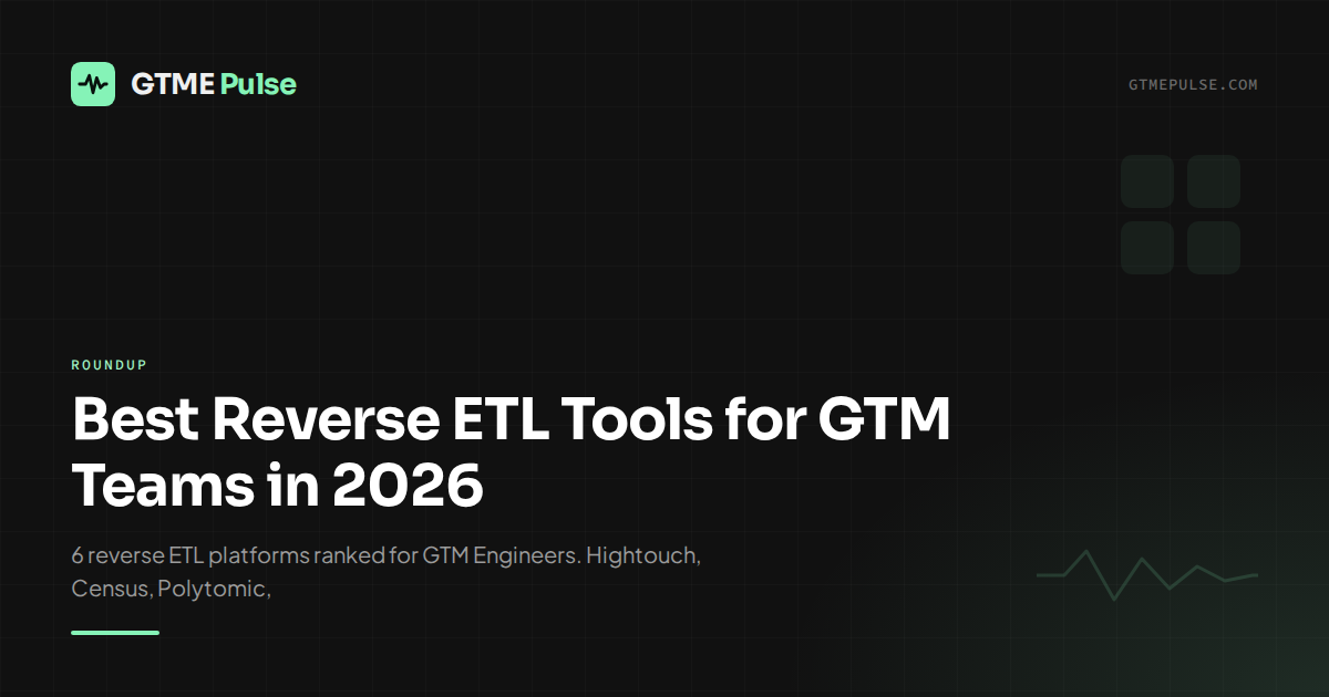 Best Reverse ETL Tools for GTM Teams in 2026 - GTME Pulse
