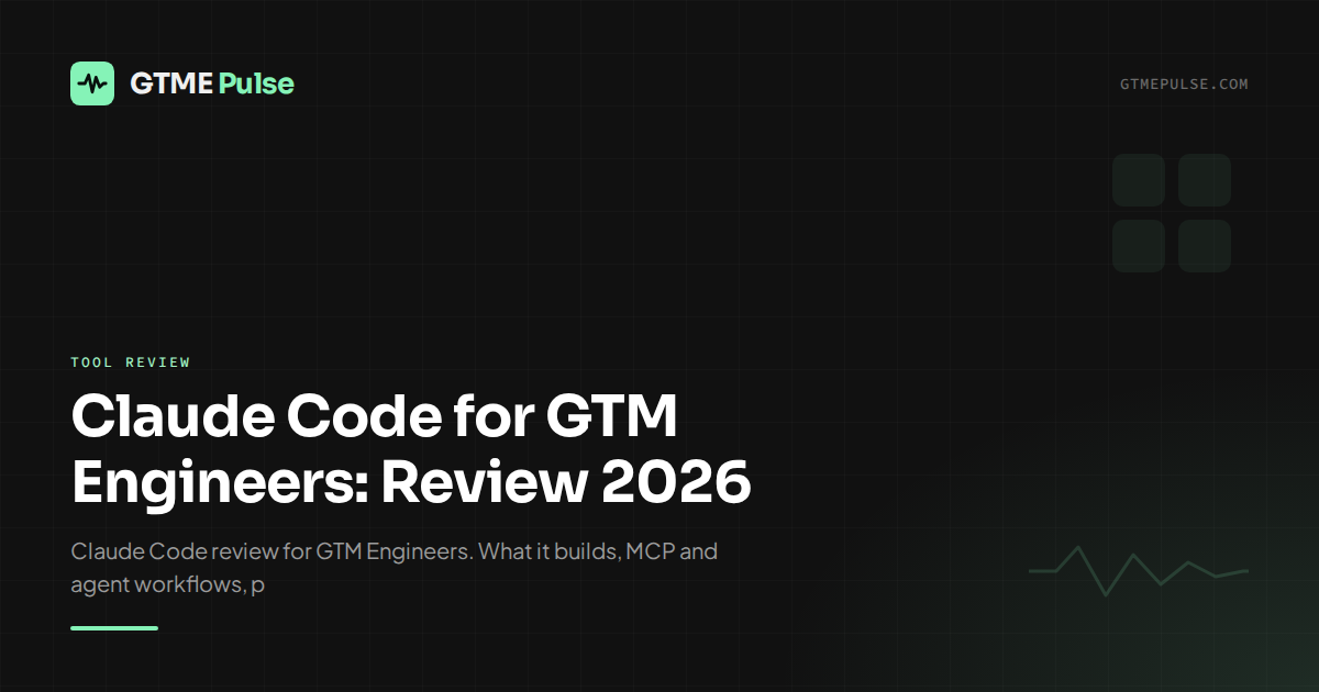 Claude Code for GTM Engineers: Review 2026 - GTME Pulse