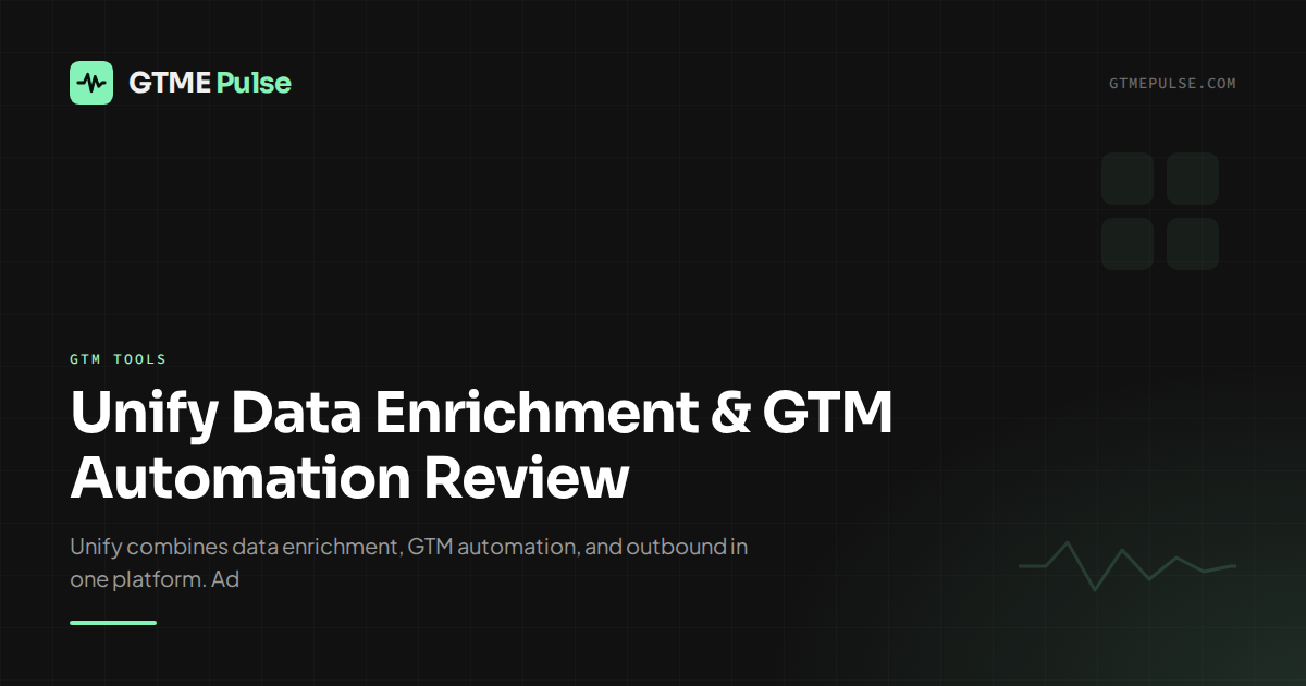 Unify Data Unify Data Enrichment & GTM Automation Review - GTME Pulse